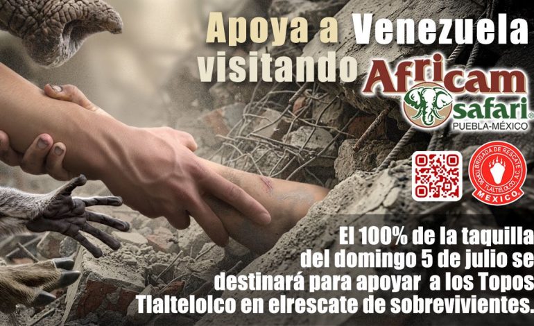 Africam Safari donará toda la taquilla del 5 de julio para apoyar labores de rescate en Venezuela